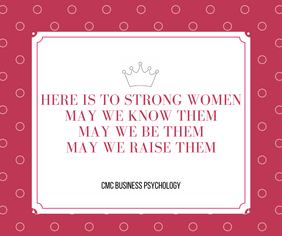 quote infographic stating "here is to strong women, may we know them, may we be them, may we raise them"